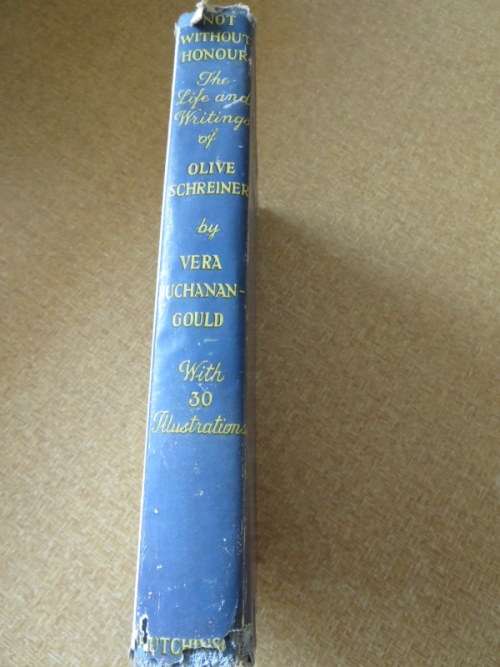 NOT WITHOUT HONOUR The Life and Writings of OLIVE SCHREINER by Vera Buchanan-Gould