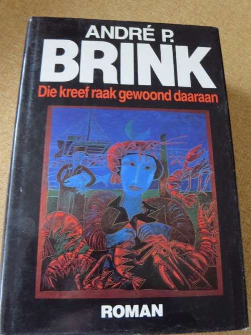 DIE KREEF RAAK GEWOOND DAARAAN  deur André P. Brink  (ROMAN)