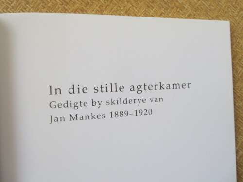 IN DIE STILLE AGTERKAMER  Gedigte by skilderye van Jan Mankes 1889 -1920