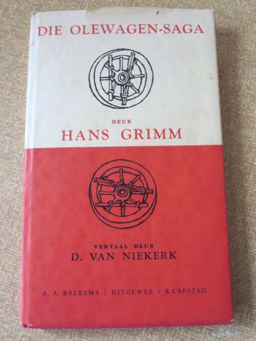 DIE OLEWAGEN-SAGA  deur Hans Grimm  Vertaling: D. van Niekerk