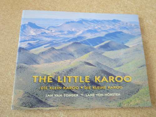 THE LITTLE KAROO / DIE KLEIN KAROO / DIE KLEINE KAROO  by Jan v Tonder and Lanz von Hörsten