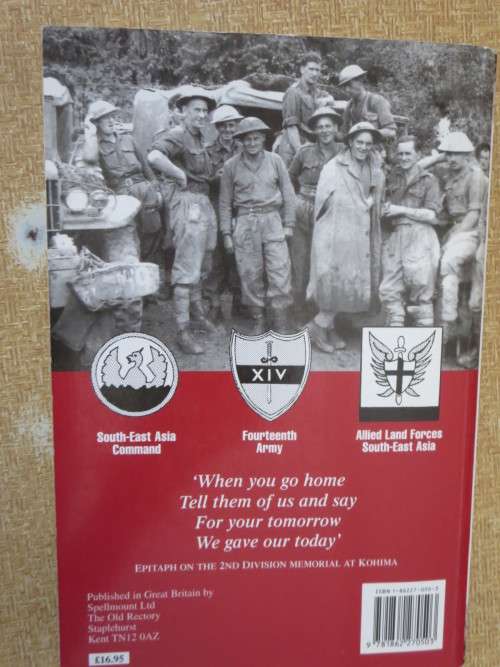 THE UNFORGETABLE ARMY  Slim`s XIVth Army in Burma  by Michael Hickey