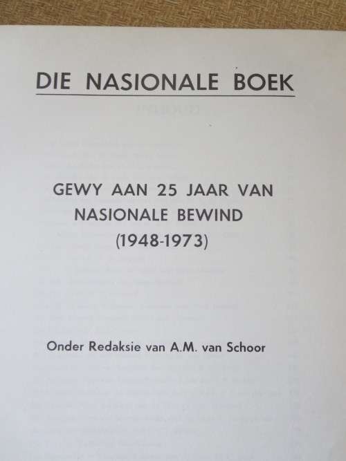 DIE NASIONALE BOEK  1948 - 1973  (25 Jaar van Nasionale bewind)  Redakteur A.M. van Schoor