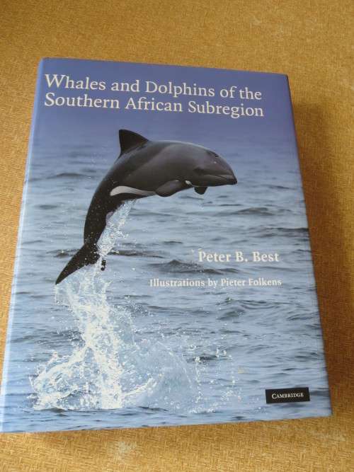 WHALES AND DOLPHINS OF THE SOUTHERN AFRICAN SUBREGION  by Peter B. Best