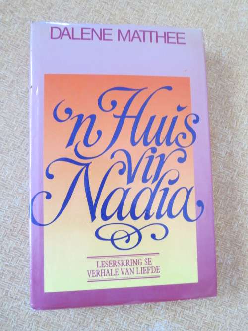 `N HUIS VIR NADIA  deur Dalene Matthee