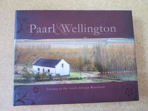 PAARL and WELLINGTON  Gateway to the South African Winelands
