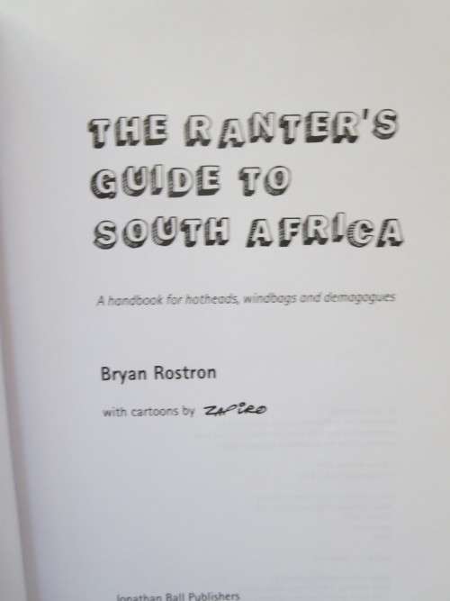 THE RANTER`S GUIDE TO SOUTH AFRICA  by Brian Rostron with cartoons by ZAPIRO