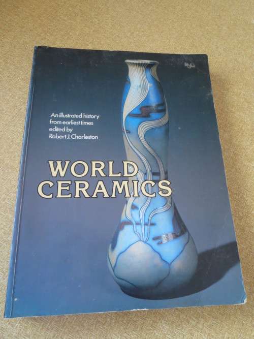 WORLD CERAMICS  An illustrated history from early times  by Robert J. Charleston