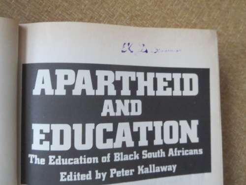 APARTHEID AND EDUCATION  The Education of Black South Africans  by Peter Kallaway