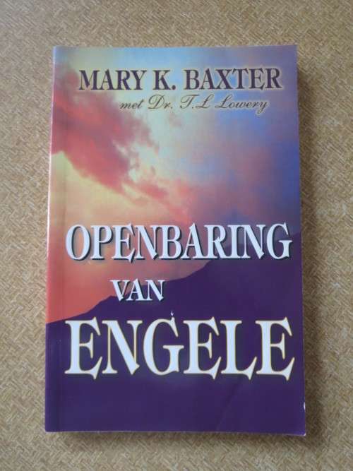OPENBARING VAN ENGELE  deur Mary K. Baxter met Dr. T.L Lowery