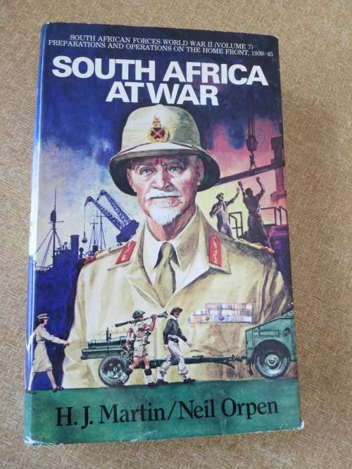 SOUTH AFRICA  AT WAR: South African Forces World War II (Vol 7)  by H.J. Martin / Neil Orpen