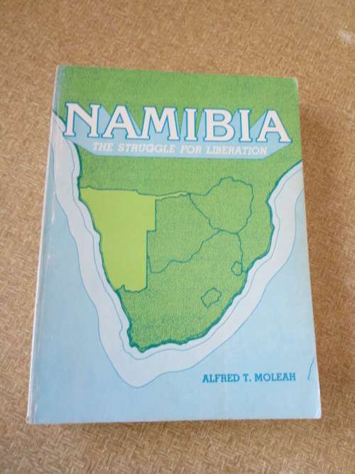 NAMIBIA - THE STRUGGLE FOR LIBERATION  by Alfred T. Moleah