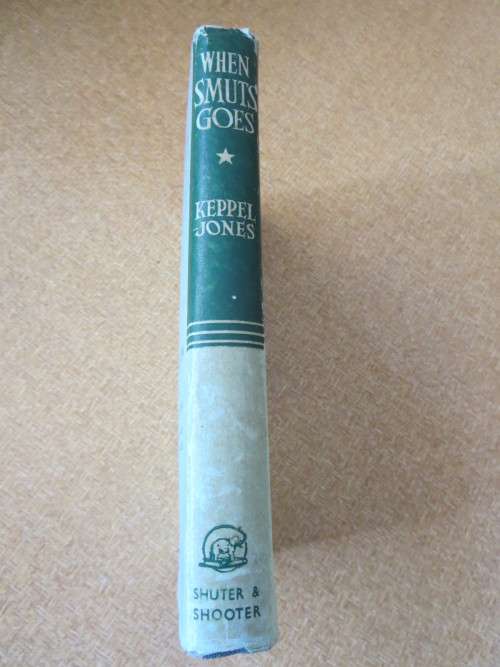 WHEN SMUTS GOES  by Arthur Keppel-Jones