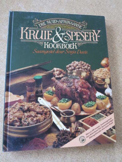 DIE SUID-AFRIKAANSE KRUIE en SPESERY-KOOKBOEK  Samesteller: Sonja Davis