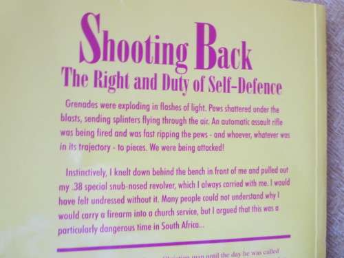 SHOOTING BACK  The Right and Duty of Self-Defence  by Charl van Wyk  (SIGNED)