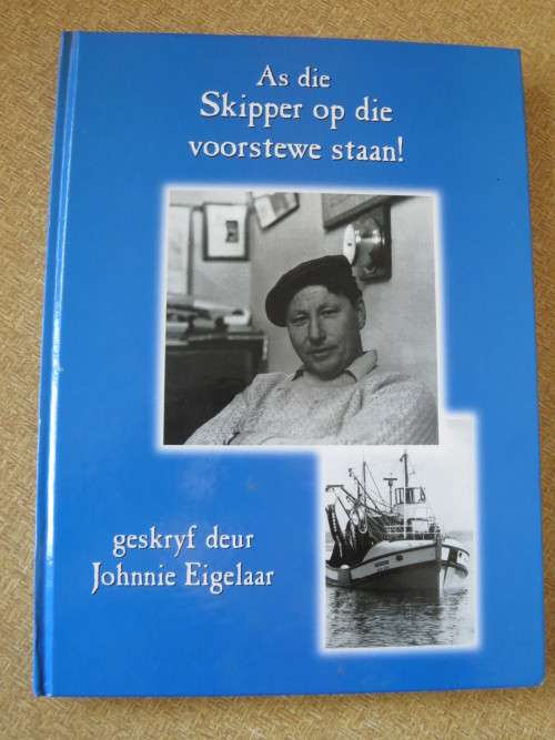AS DIE SKIPPER OP DIE VOORSTEWE STAAN!  Geskryf deur Johnnie Eigelaar