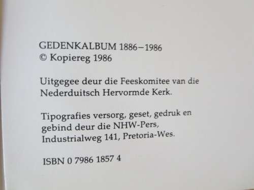 GEDENKALBUM 1886 - 1986  VAN DIE NED HERVORMDE KERK VAN AFRIKA IN WOORD EN BEELD