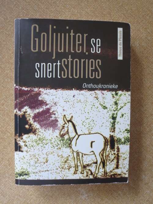 GOLJUITER SE SNERTSTORIES  deur Thinus du Plessis  (Onthoukronieke)
