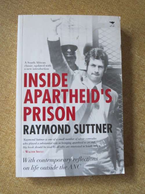 INSIDE APARTHEID`S PRISON  by Raymond Suttner