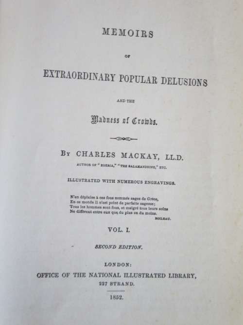 EXTRAORDINARY POPULAR DELUSIONS THE MADNESS OF CROWDS  by Charles Mackay