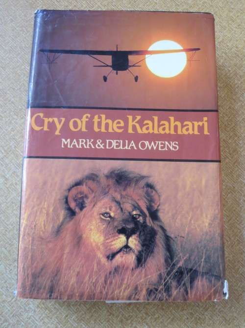 CRY OF THE KALAHARI  by Mark and Delia Owens