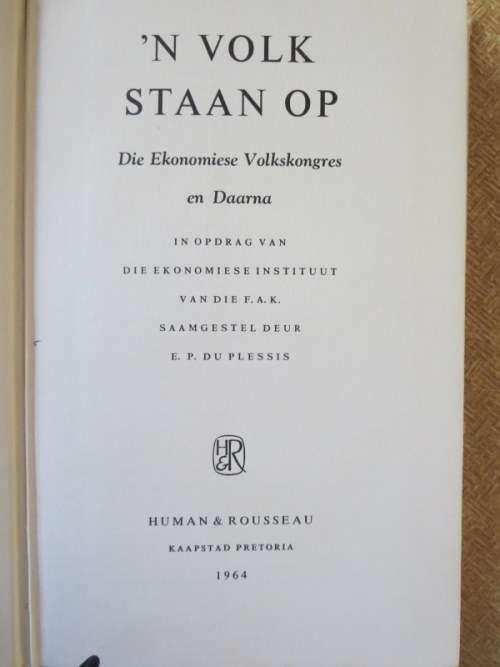 `N VOLK STAAN OP  Die Ekonomiese Volkskongres en daarna Samesteller: E.P. du Plessis (AFRICANA GESK)