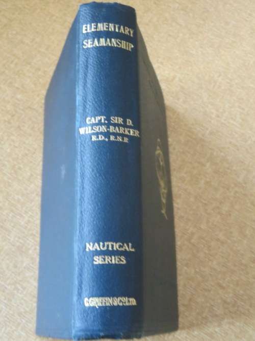 A MANUAL OF ELEMENTARY SEAMANSHIP  by Captain Sir David Wilson Barker R.D., R.N.R.
