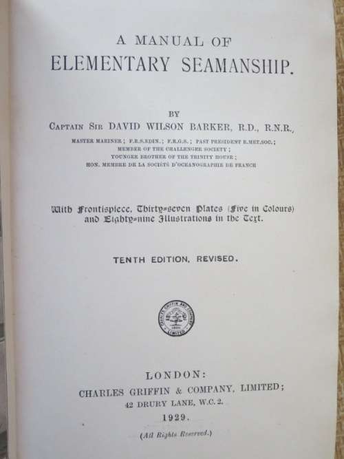 A MANUAL OF ELEMENTARY SEAMANSHIP  by Captain Sir David Wilson Barker R.D., R.N.R.