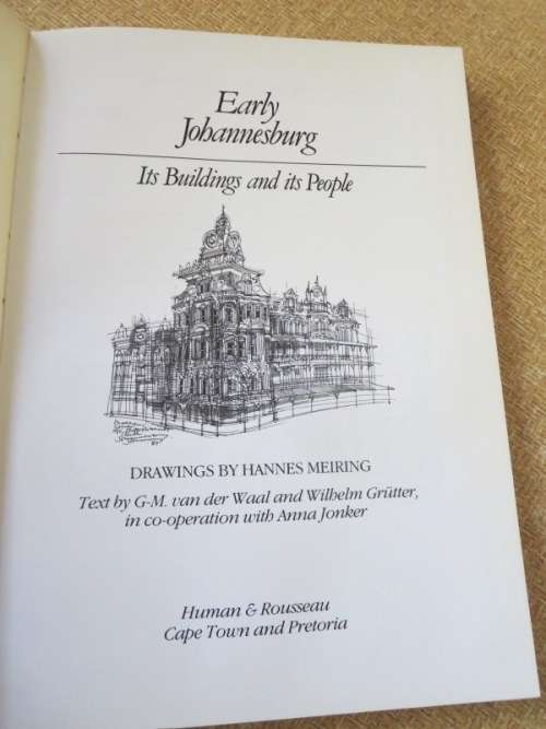 EARLY JOHANNESBURG Its Buildings and its People  by Hannes Meiring