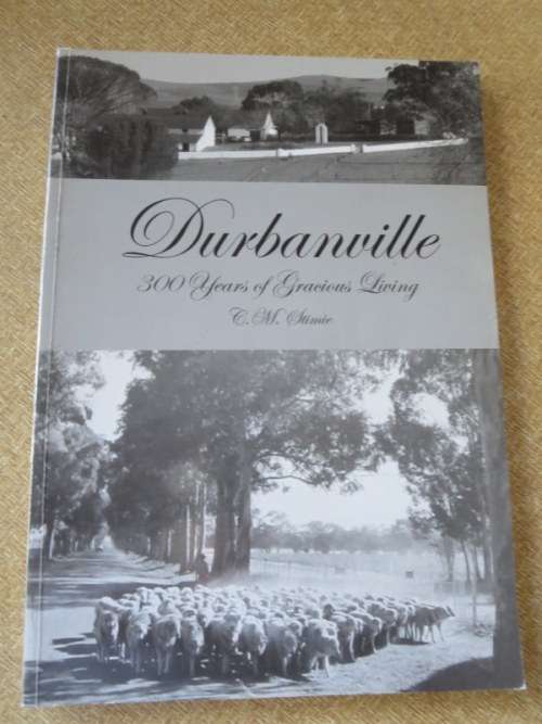 DURBANVILLE:  300 YEARS OF GRACIOUS LIVING  by C. M. Stimie