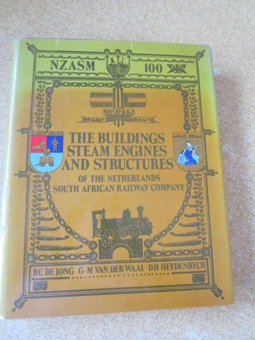 THE BUILDINGS, STEAM ENGINES AND STRUCTURES OF THE NZASM  by DeJongh, Van der Waal, Heydenrych