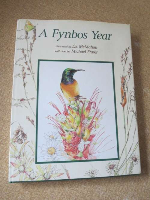 A FYNBOS YEAR  Text: Michael Fraser  Illustrations: Liz McMahon