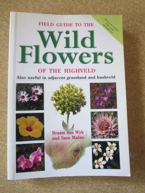 FIELD GUIDE TO THE WILD FLOWERS OF THE HIGHVELD  by Braam van Wyk and Sasa Malan