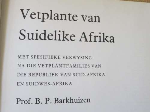 VETPLANTE VAN SUIDELIKE AFRIKA  deur B. P. Barkhuizen