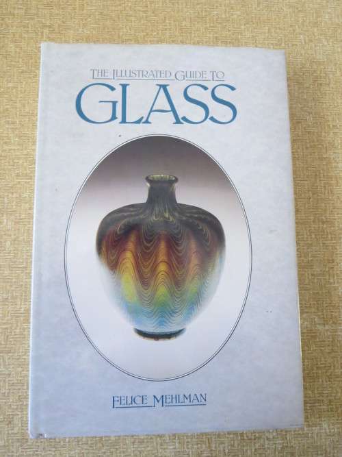 THE ILLUSTRATED GUIDE TO GLASS  by Felice Mehlman