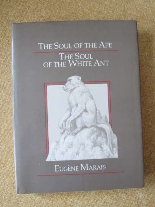 THE SOUL OF THE APE and THE SOUL OF THE WHITE ANT  by Eugène Marais