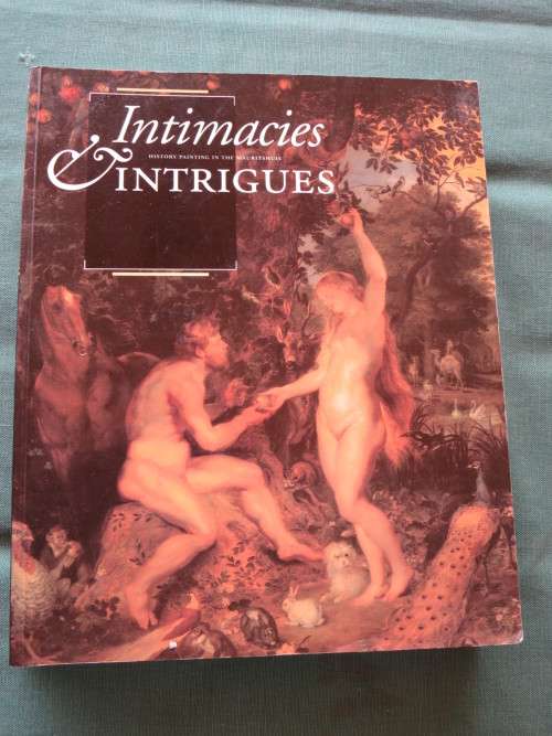 INTIMACIES  AND  INTRIGUES  History Painting in the Mauritshuis