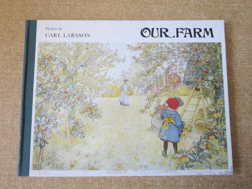 OUR FARM  English version: Olive Jones  Pictures: Carl Larsson
