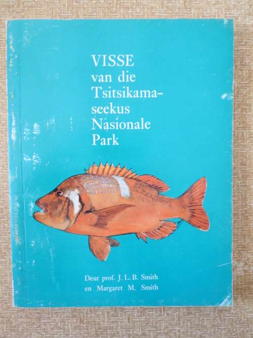 VISSE VAN DIE TSITSIKAMA-SEEKUS NASIONALE PARK  deur prof. J L B Smith en M M Smith