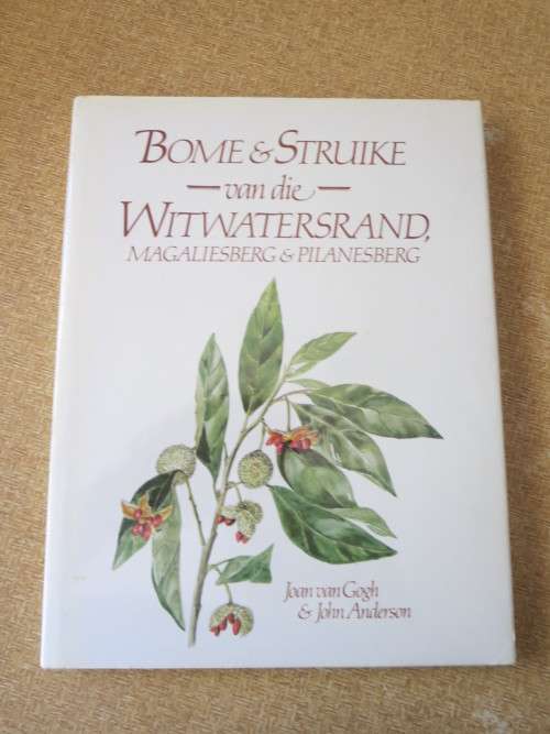 BOME & STRUIKE VAN DIE WITWATERSRAND, MAGALIESBERG & PILANSBERG  deur van Gogh & Anderson