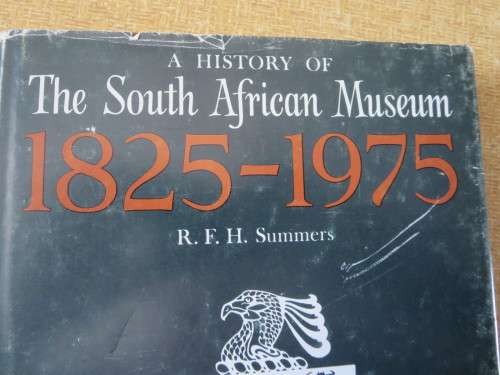 A HISTORY OF THE SOUTH AFRICAN MUSEUM  1825 - 1975  Compiled by R. F. H. Summers