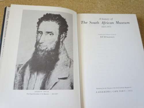 A HISTORY OF THE SOUTH AFRICAN MUSEUM  1825 - 1975  Compiled by R. F. H. Summers