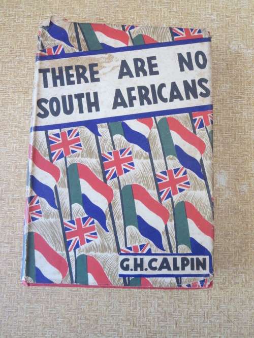 THERE ARE NO SOUTH AFRICANS  by G. H. Calpin