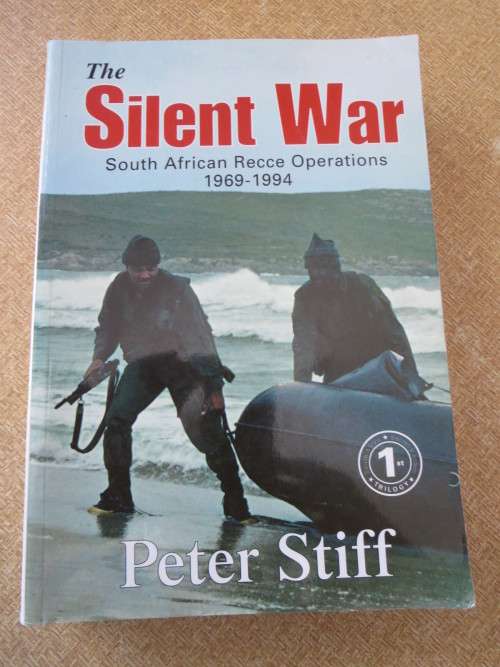 THE SILENT WAR  South African Recce Operations 1969-1994  by Peter Stiff
