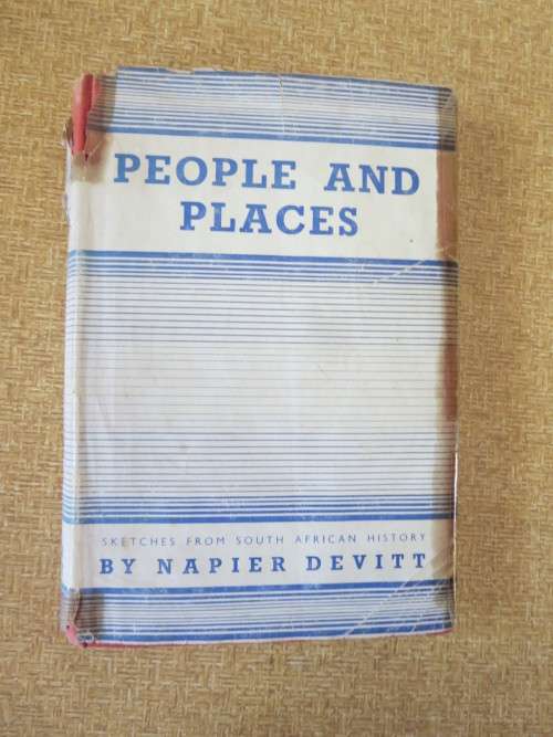 PEOPLE AND PLACES  by Napier Devitt  Sketches from South African History