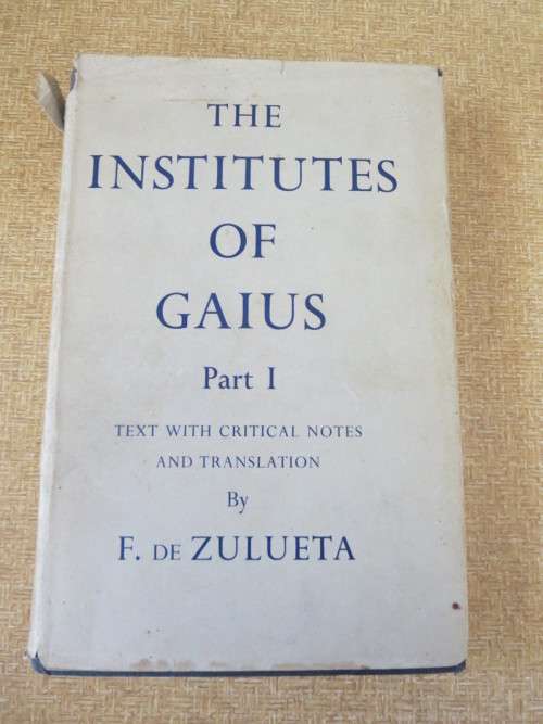 THE INSTITUTES OF GAIUS  PART I  by F. de Zulueta  Text with critical notes and translation