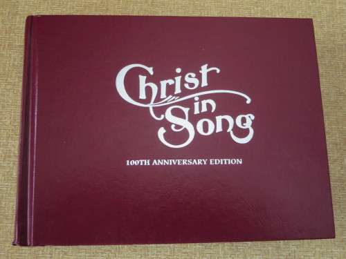 CHRIST IN SONG  Best gospel hymns, new and old for all Religious Services