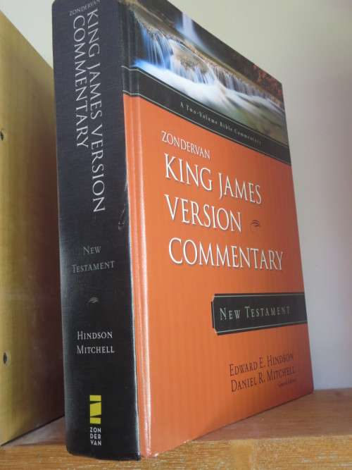 KING JAMES VERSION COMMENTARY: NEW TESTAMENT  by Edward R. Hindson & Daniel R. Mitchell