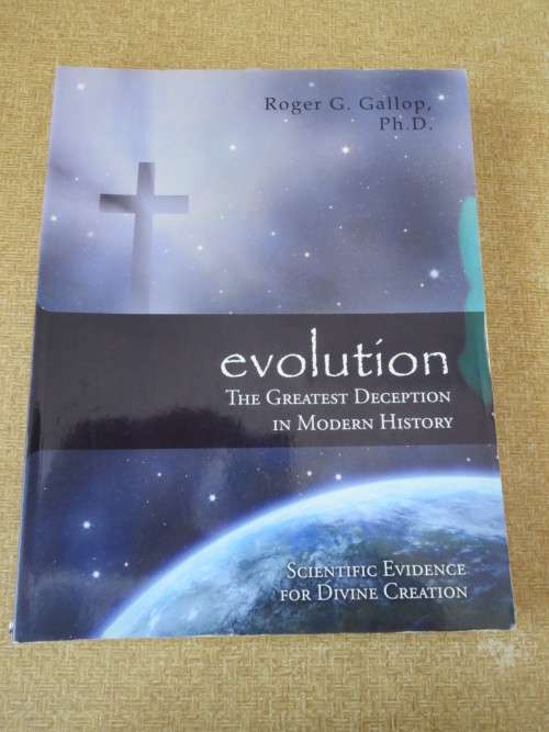 EVOLUTION  The Greatest Deception in Modern History by Roger G. Gallop, Ph.D