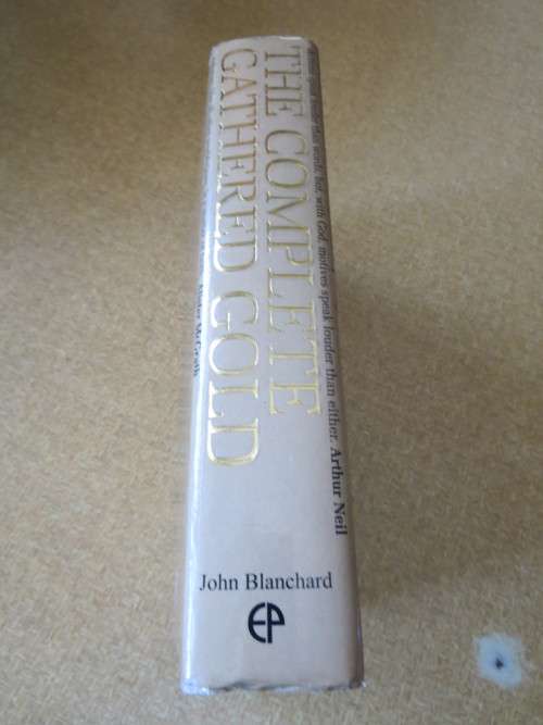 THE COMPLETE GATHERED GOLD  A treasury of quotations for Christians  by John Blanchard